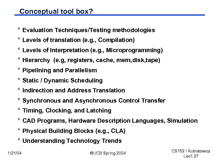 Conceptual tool box? ° Evaluation Techniques/Testing methodologies ° Levels of translation (e. g. ,
