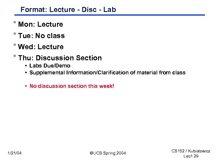 Format: Lecture - Disc - Lab ° Mon: Lecture ° Tue: No class °