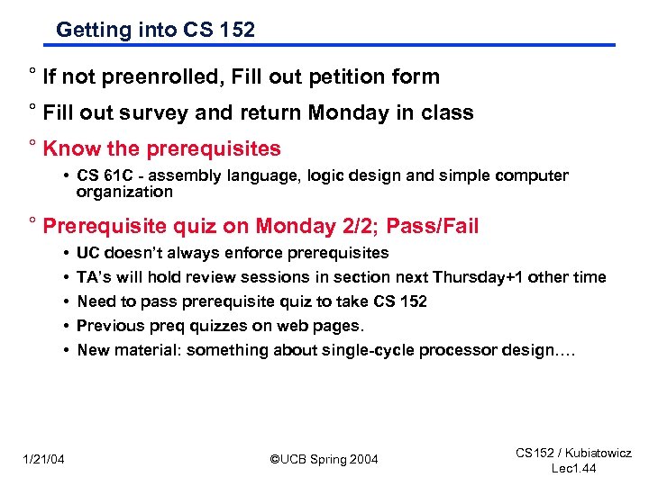 Getting into CS 152 ° If not preenrolled, Fill out petition form ° Fill