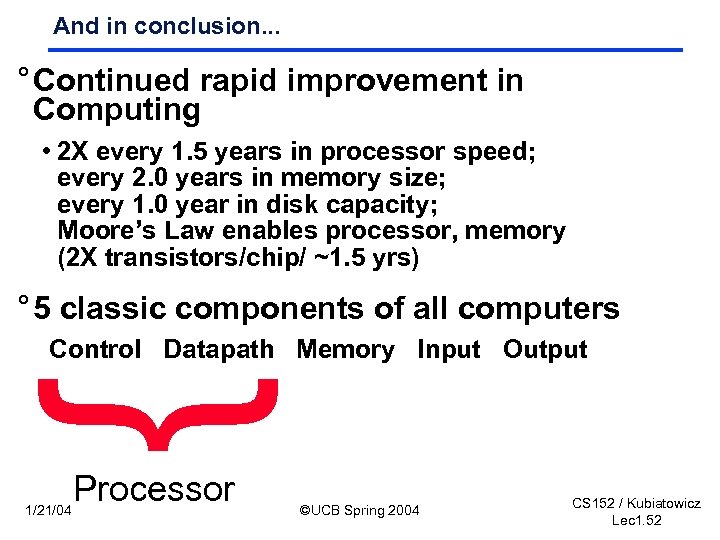 And in conclusion. . . ° Continued rapid improvement in Computing • 2 X