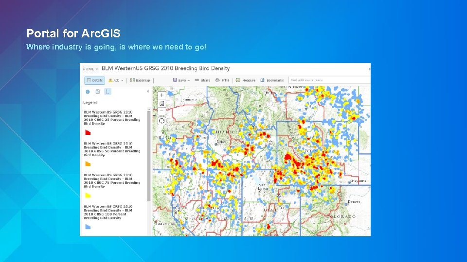 Portal for Arc. GIS Where industry is going, is where we need to go!