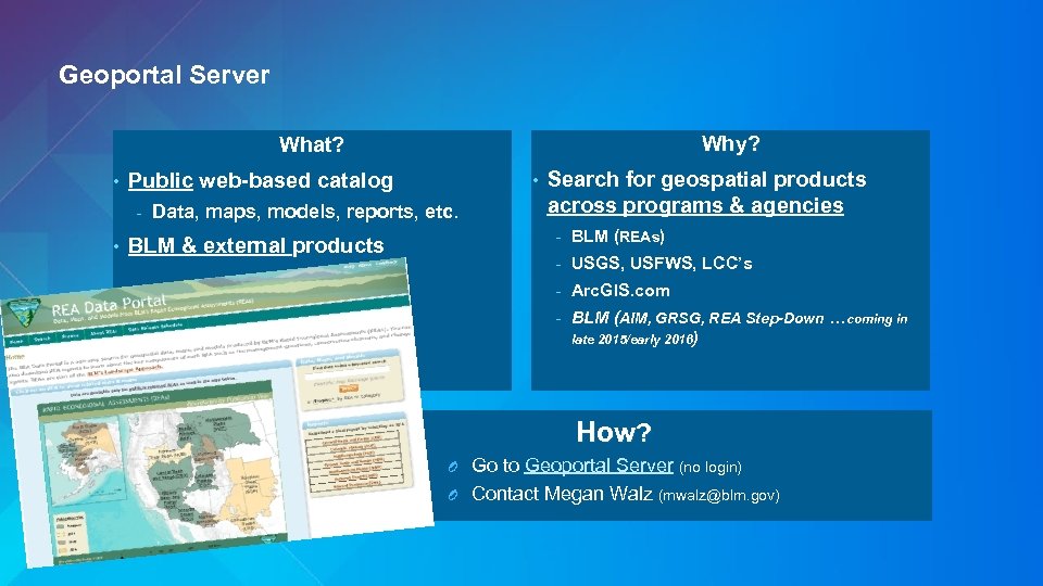 Geoportal Server Why? What? • Public web-based catalog - • • Data, maps, models,