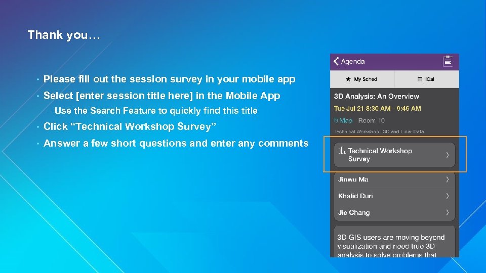 Thank you… • Please fill out the session survey in your mobile app •