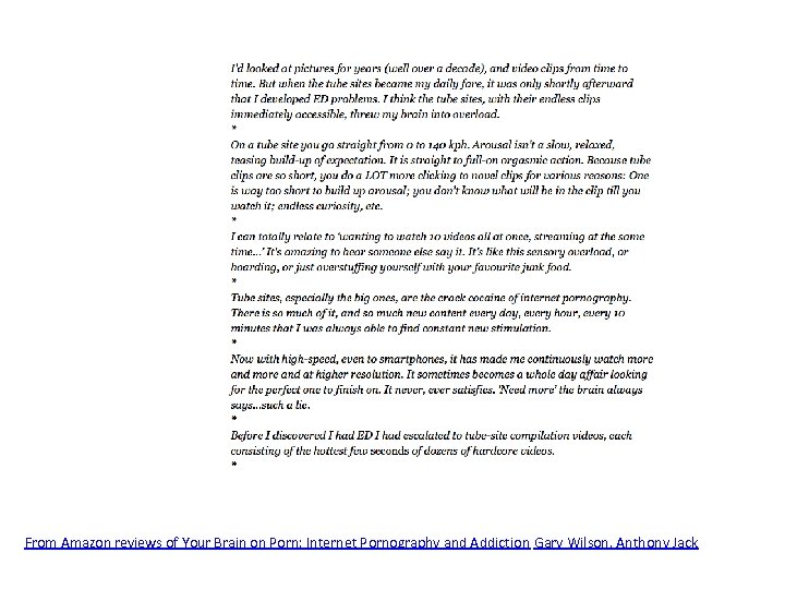 From Amazon reviews of Your Brain on Porn: Internet Pornography and Addiction Gary Wilson,