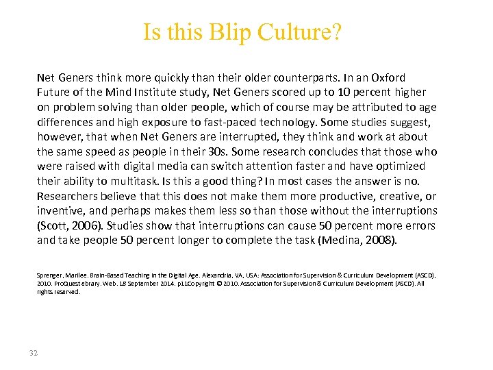 Is this Blip Culture? Net Geners think more quickly than their older counterparts. In