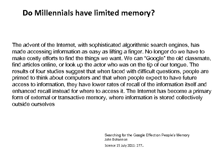 Do Millennials have limited memory? The advent of the Internet, with sophisticated algorithmic search