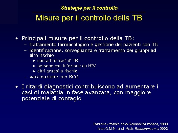 Strategie per il controllo Misure per il controllo della TB • Principali misure per