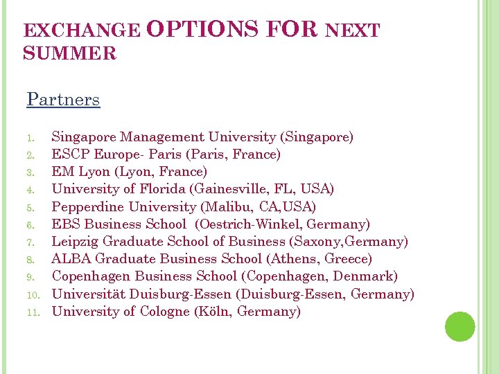 EXCHANGE OPTIONS FOR NEXT SUMMER Partners 1. 2. 3. 4. 5. 6. 7. 8.