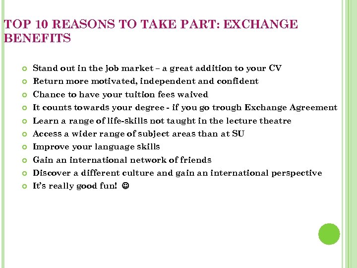 TOP 10 REASONS TO TAKE PART: EXCHANGE BENEFITS Stand out in the job market