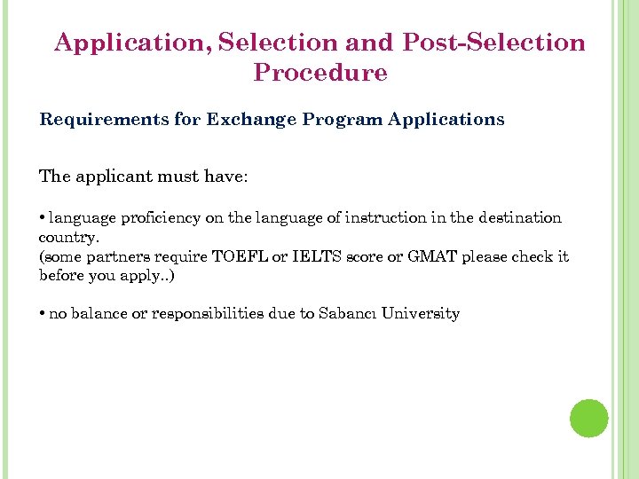 Application, Selection and Post-Selection Procedure Requirements for Exchange Program Applications The applicant must have: