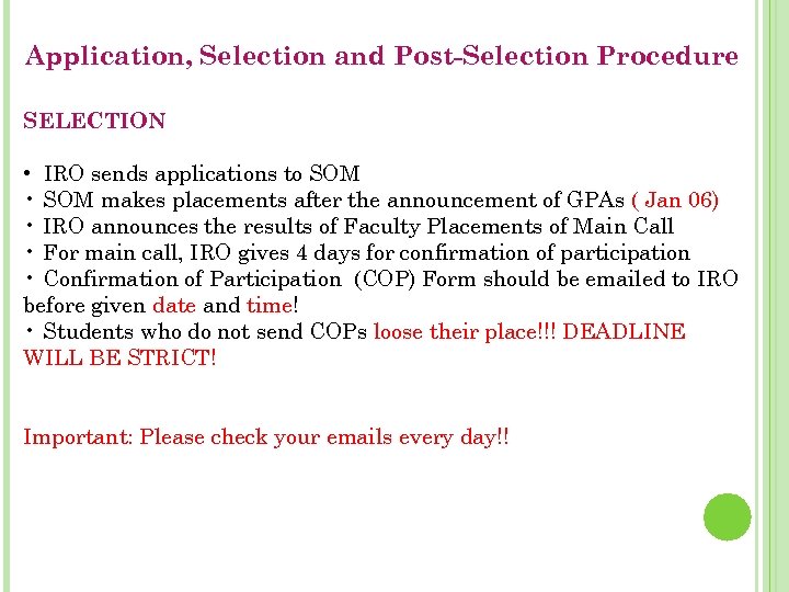 Application, Selection and Post-Selection Procedure SELECTION • IRO sends applications to SOM • SOM