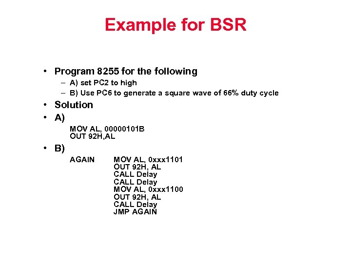 Example for BSR • Program 8255 for the following – A) set PC 2