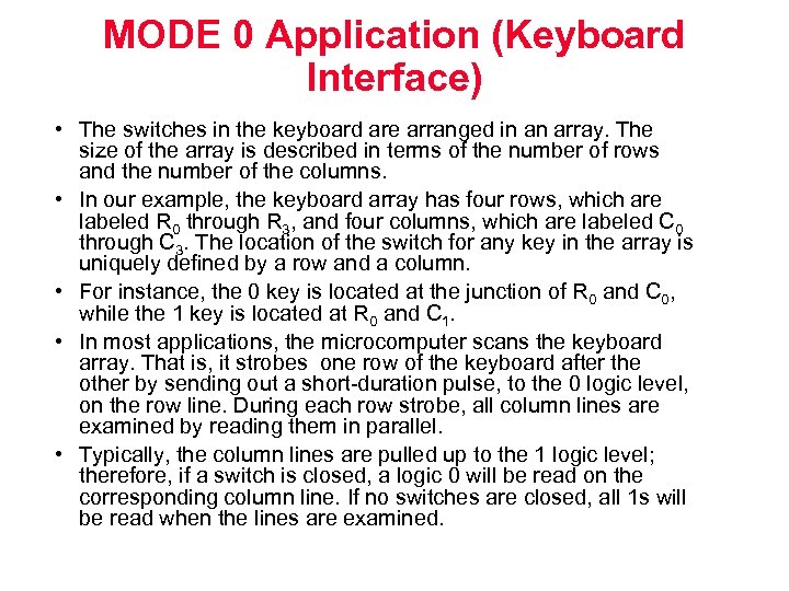 MODE 0 Application (Keyboard Interface) • The switches in the keyboard are arranged in