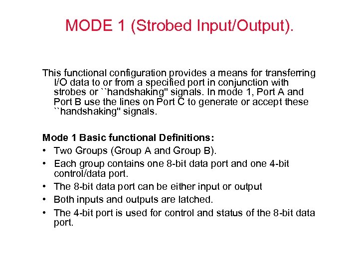 MODE 1 (Strobed Input/Output). This functional configuration provides a means for transferring I/O data