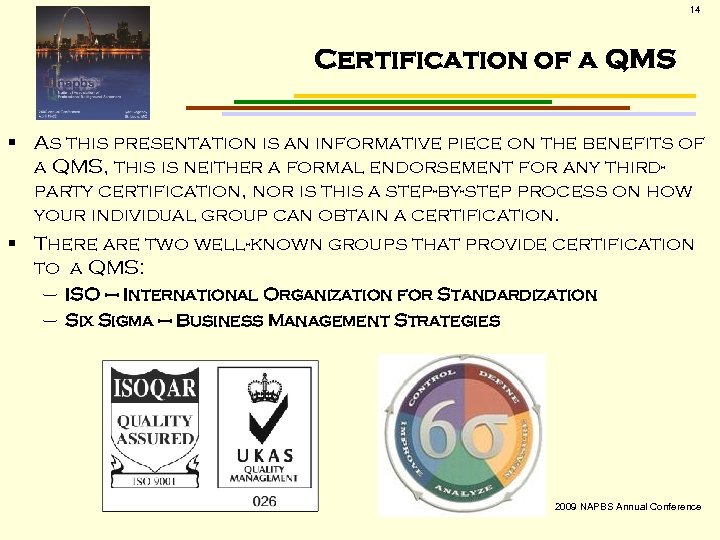 14 Certification of a QMS § As this presentation is an informative piece on