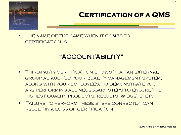 15 Certification of a QMS § The name of the game when it comes