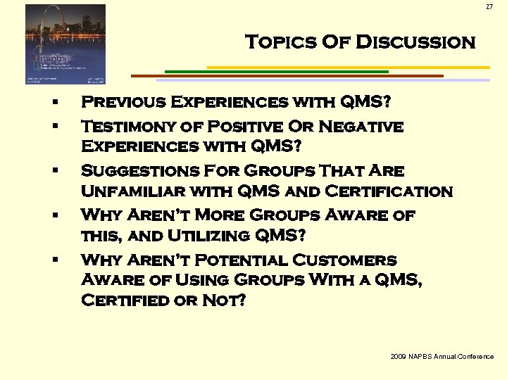 27 Topics Of Discussion § § § Previous Experiences with QMS? Testimony of Positive