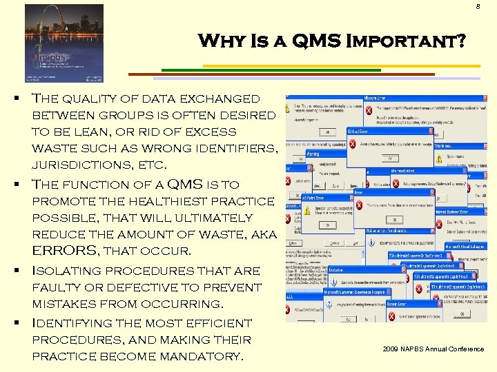 8 Why Is a QMS Important? § The quality of data exchanged between groups