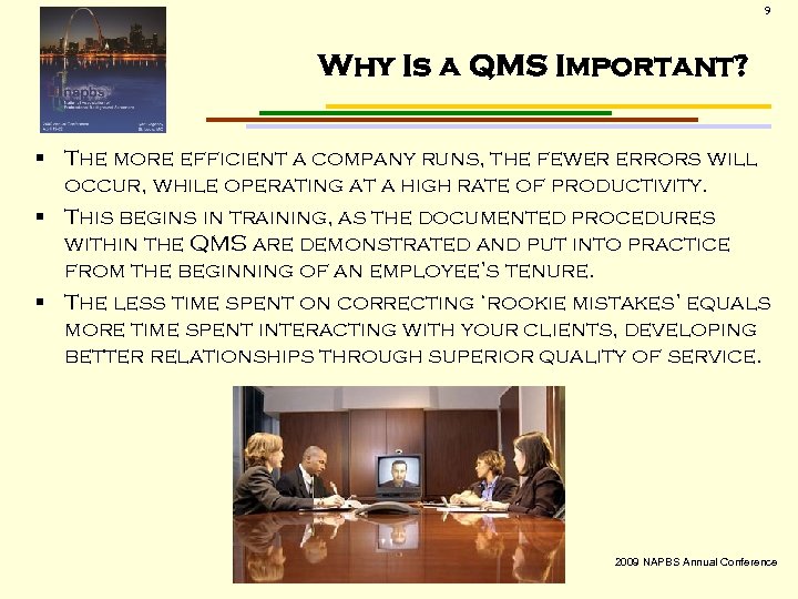 9 Why Is a QMS Important? § The more efficient a company runs, the