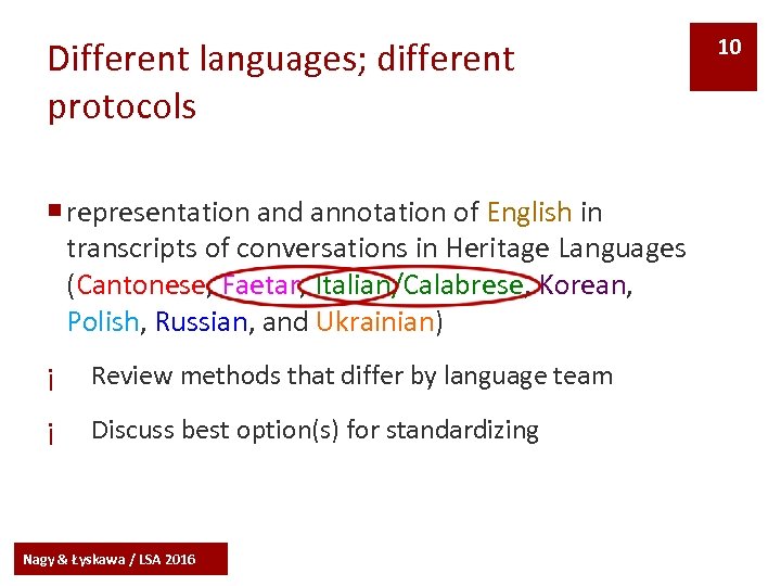 Different languages; different protocols ¡ representation and annotation of English in transcripts of conversations