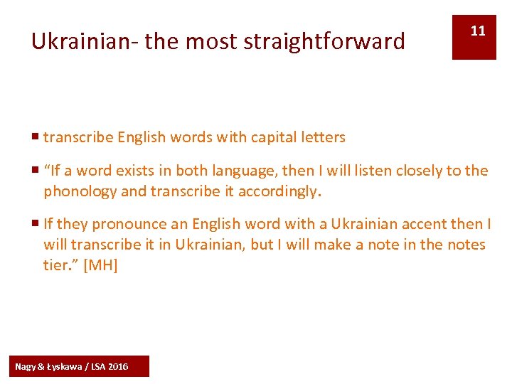 Ukrainian- the most straightforward 11 ¡ transcribe English words with capital letters ¡ “If