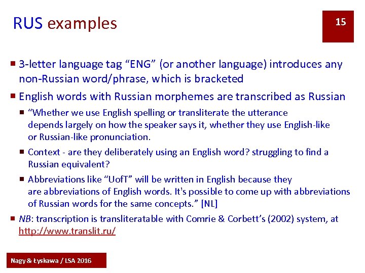 RUS examples 15 ¡ 3 -letter language tag “ENG” (or another language) introduces any