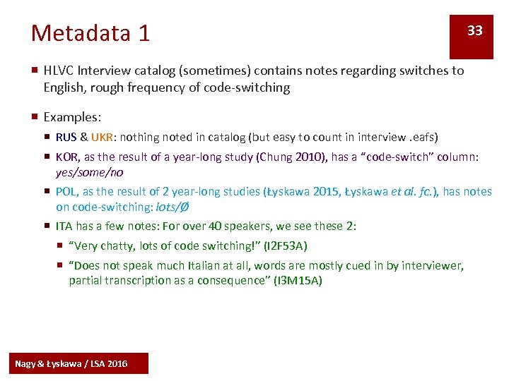 Metadata 1 33 ¡ HLVC Interview catalog (sometimes) contains notes regarding switches to English,