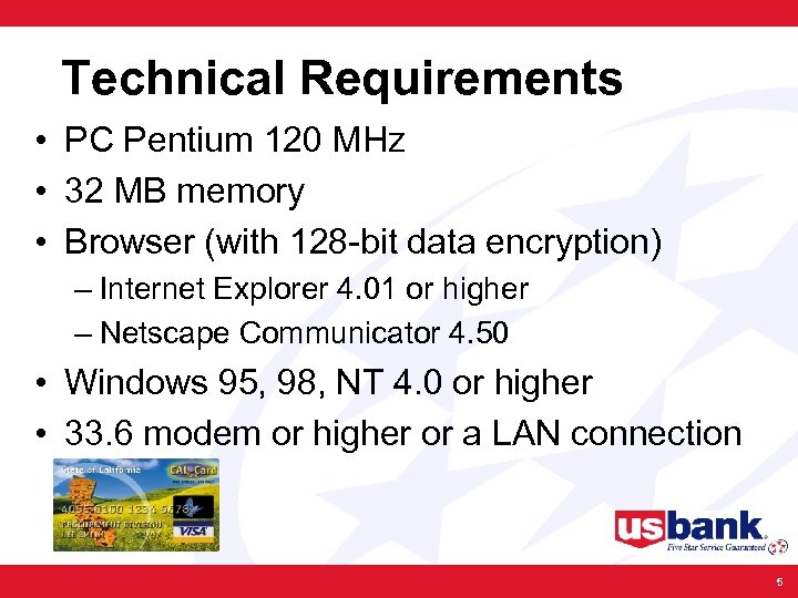 Technical Requirements • PC Pentium 120 MHz • 32 MB memory • Browser (with