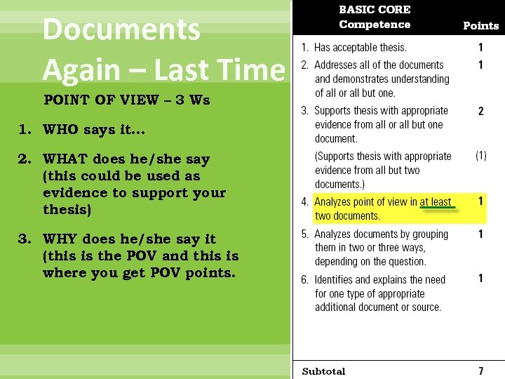 Documents Again – Last Time POINT OF VIEW – 3 Ws 1. WHO says