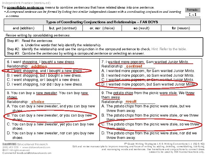Independent Practice (continued) To consolidate sentences means to combine sentences that have related ideas