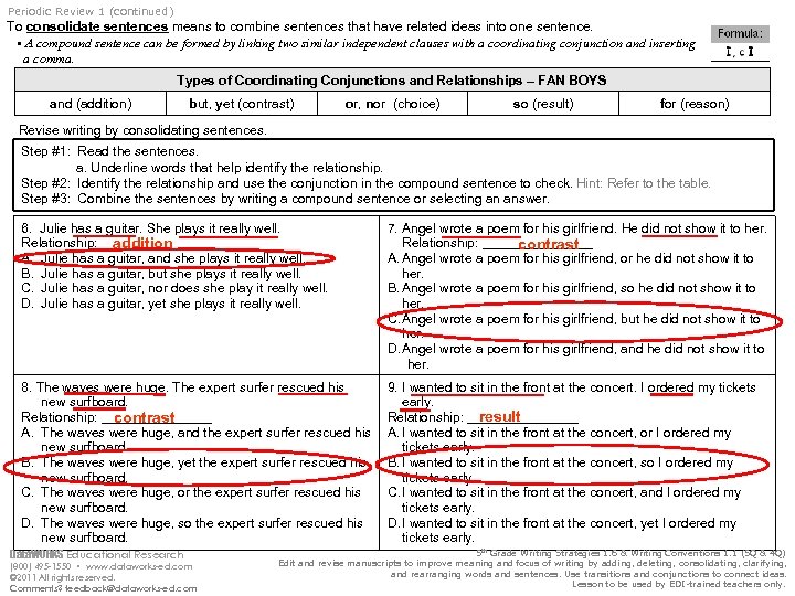 Periodic Review 1 (continued) To consolidate sentences means to combine sentences that have related