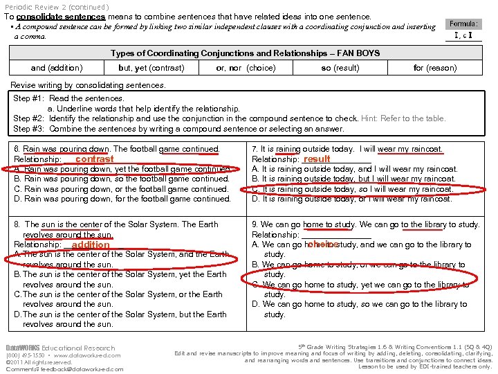 Periodic Review 2 (continued) To consolidate sentences means to combine sentences that have related