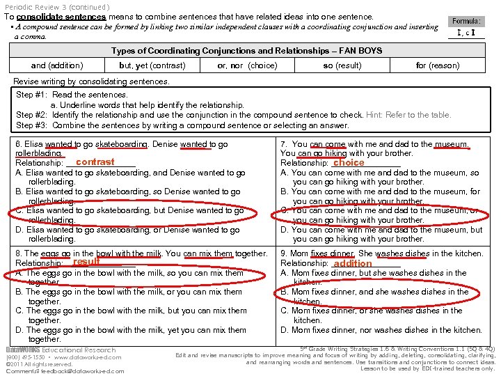 Periodic Review 3 (continued) To consolidate sentences means to combine sentences that have related
