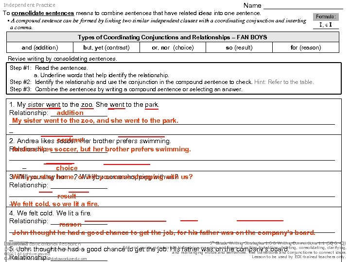 Name ___________ Independent Practice To consolidate sentences means to combine sentences that have related