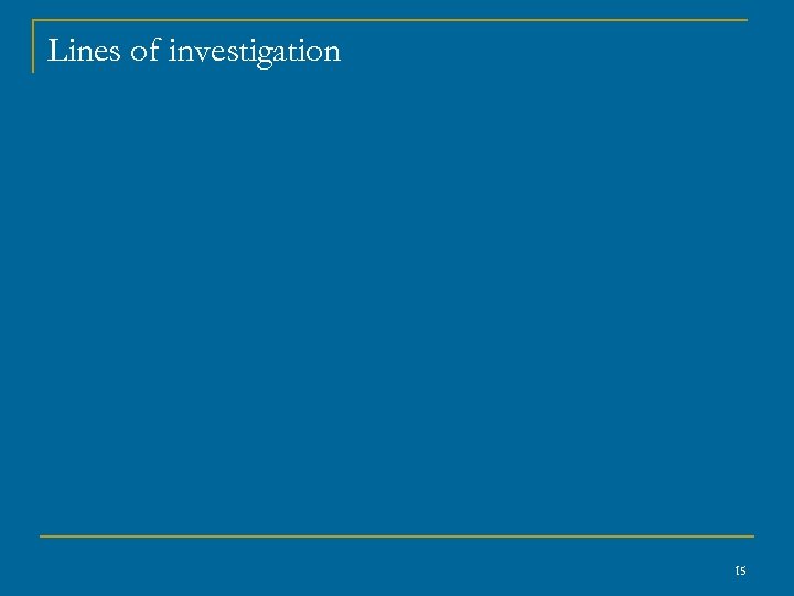 Lines of investigation 15 