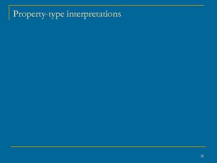 Property-type interpretations 31 