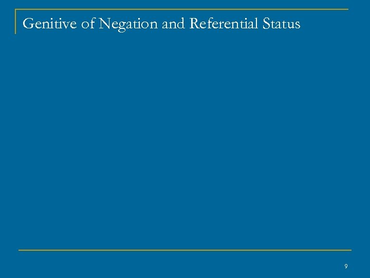 Genitive of Negation and Referential Status 9 