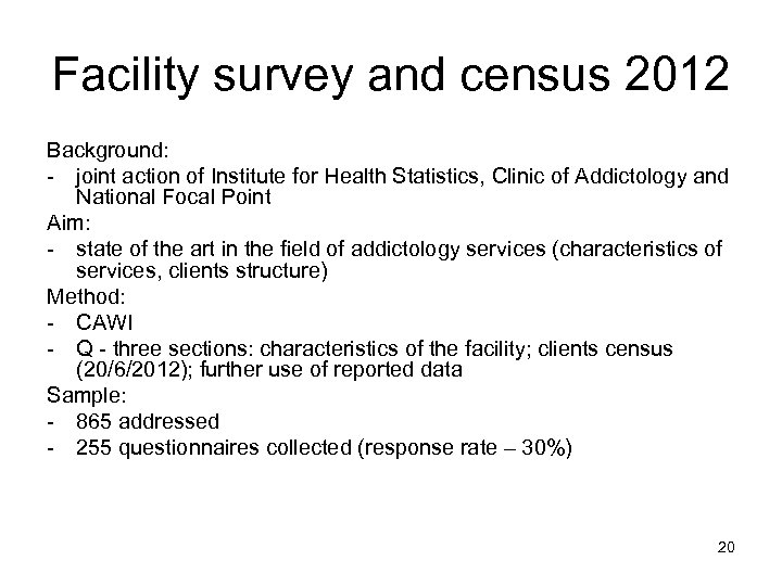 Facility survey and census 2012 Background: - joint action of Institute for Health Statistics,