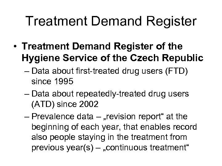 Treatment Demand Register • Treatment Demand Register of the Hygiene Service of the Czech