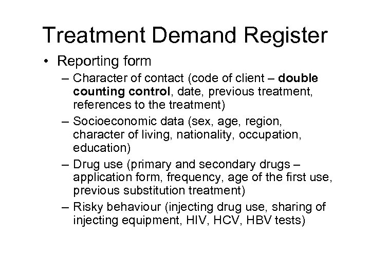 Treatment Demand Register • Reporting form – Character of contact (code of client –
