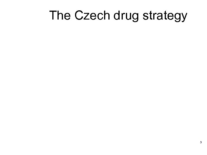 The Czech drug strategy 3 