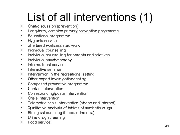 List of all interventions (1) • • • • • • Chat/discussion (prevention) Long-term,