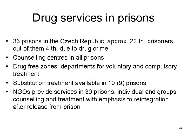 Drug services in prisons • 36 prisons in the Czech Republic, approx. 22 th.