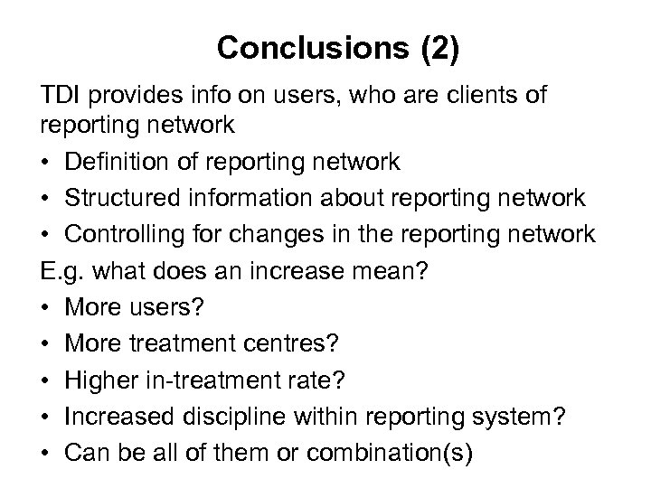 Conclusions (2) TDI provides info on users, who are clients of reporting network •
