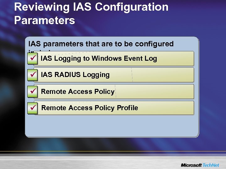 Reviewing IAS Configuration Parameters IAS parameters that are to be configured include: ü IAS