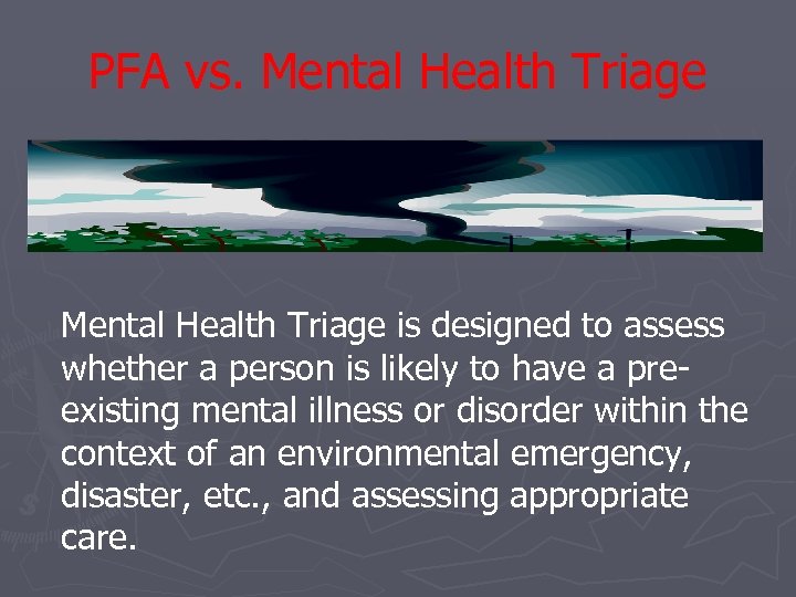 PFA vs. Mental Health Triage is designed to assess whether a person is likely