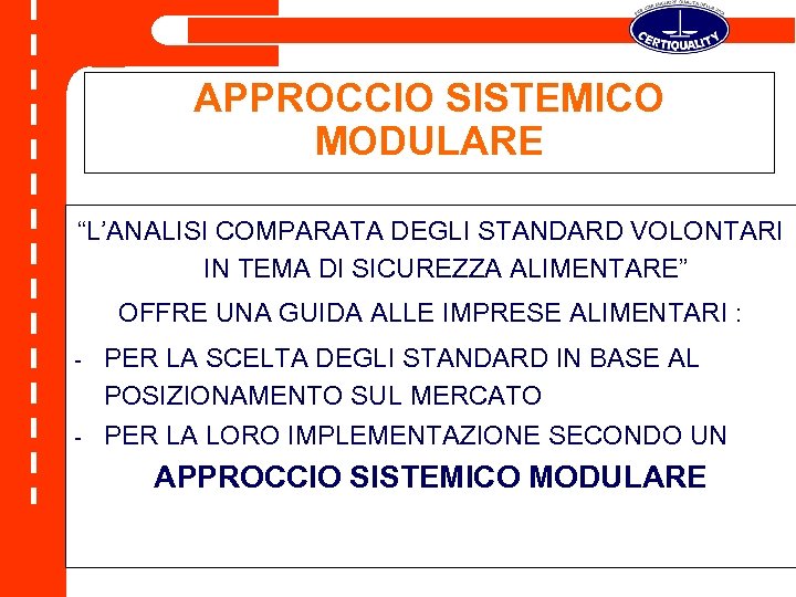 APPROCCIO SISTEMICO MODULARE “L’ANALISI COMPARATA DEGLI STANDARD VOLONTARI IN TEMA DI SICUREZZA ALIMENTARE” OFFRE
