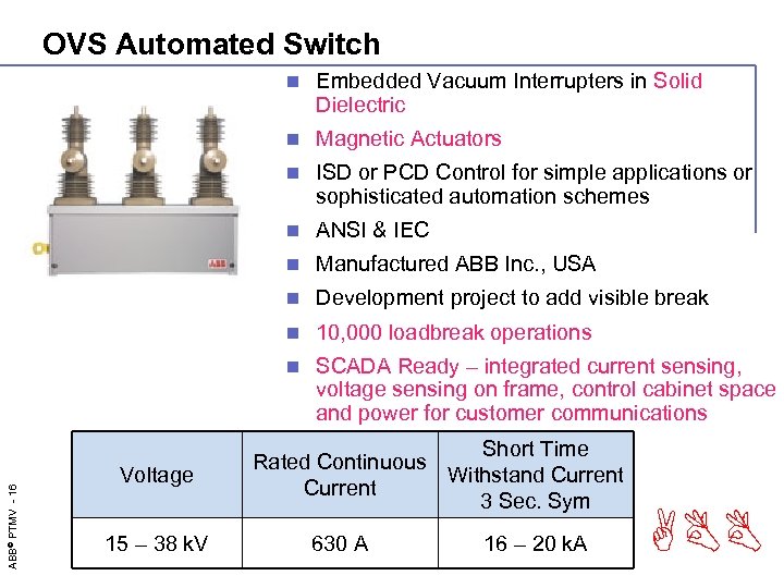 OVS Automated Switch ISD or PCD Control for simple applications or sophisticated automation schemes