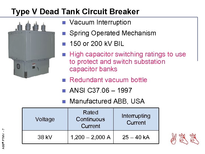 Type V Dead Tank Circuit Breaker n Vacuum Interruption n Spring Operated Mechanism n