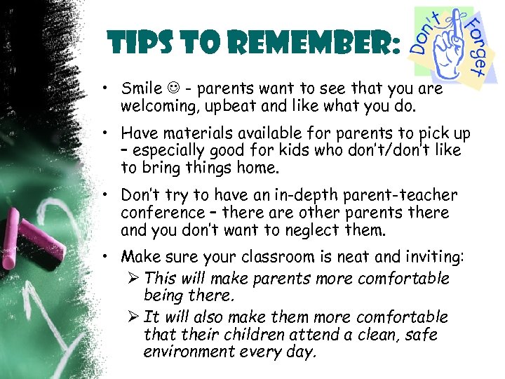 Tips to Remember: • Smile - parents want to see that you are welcoming,